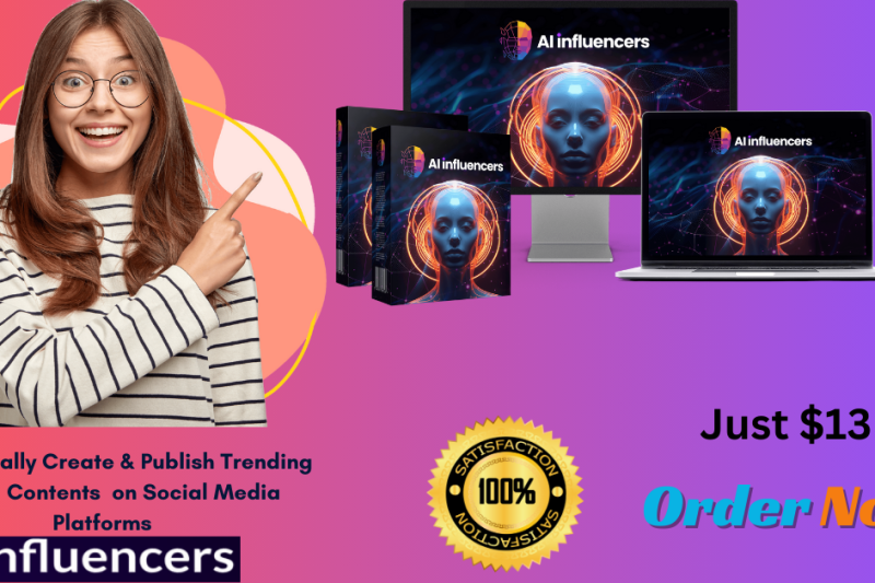 AI Influencers Review & Bonuses-  Create & Publish Trending Al Viral Contents in 60 seconds using this App