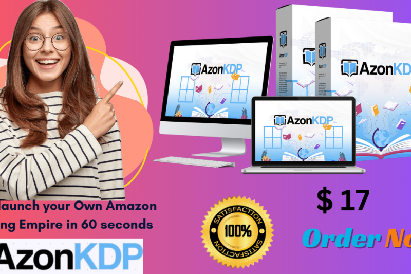 AzonKDP Review & Bonuses -How to launch your Own Amazon Publishing Empire in 60 seconds or more